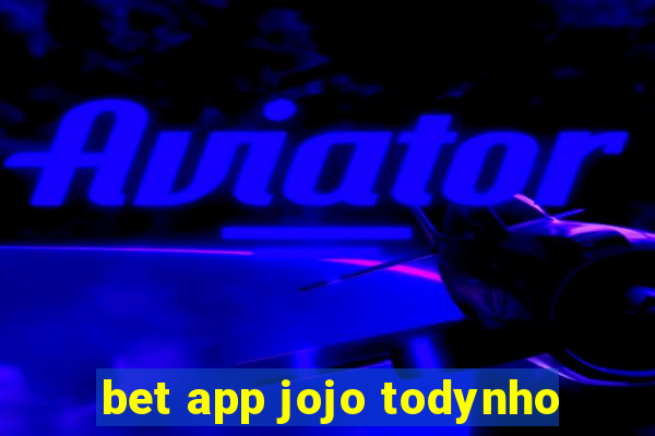 bet app jojo todynho